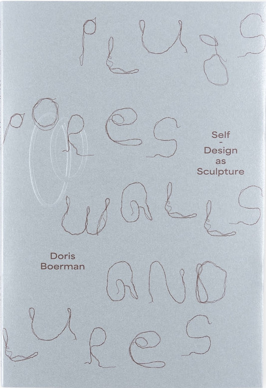 Plugs Pores Walls and Lures: Self-Design as Sculpture