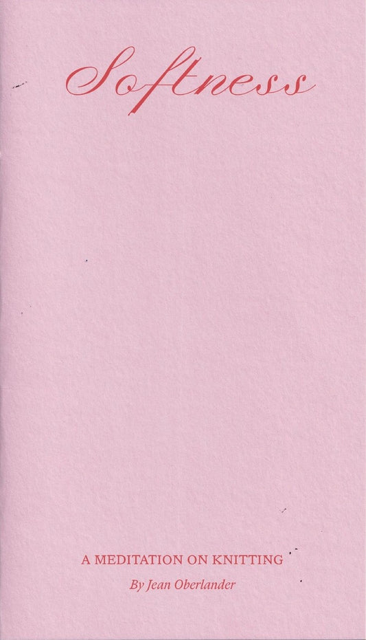 Softness: A Meditation on Knitting