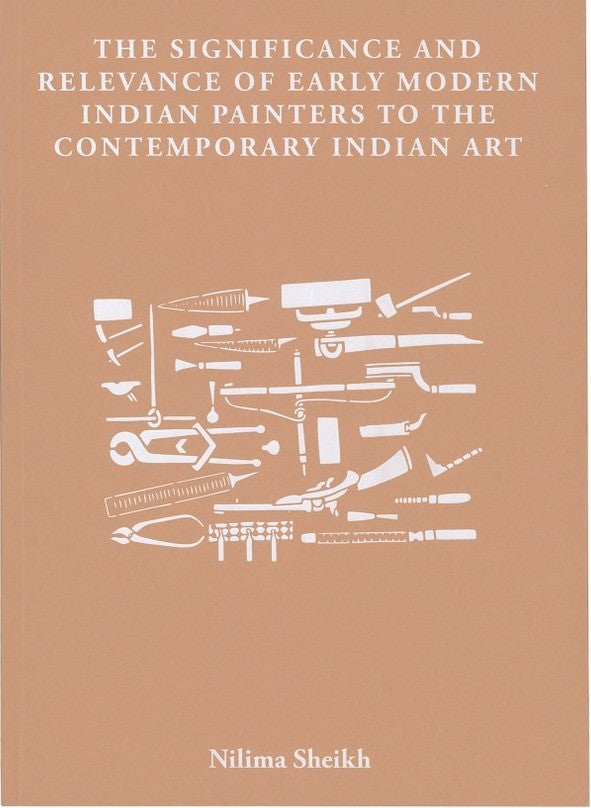 The Significance and Relevance of Early Modern Indian Painters to the Contemporary Indian Art