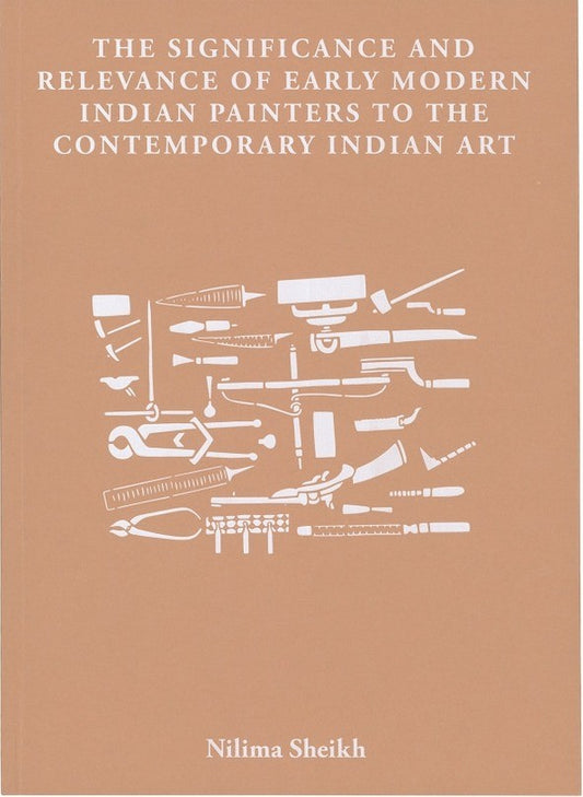 The Significance and Relevance of Early Modern Indian Painters to the Contemporary Indian Art