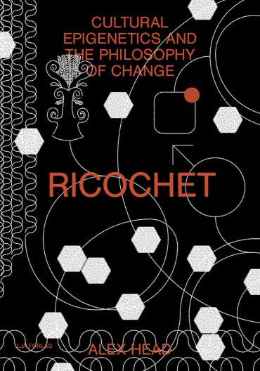 Ricochet - Cultural Epigenetics and the Philosophy of Change