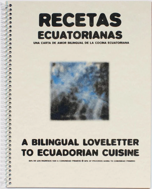 Recetas Ecuatorianas: A Bilingual Loveletter To Ecuadorian Cuisine