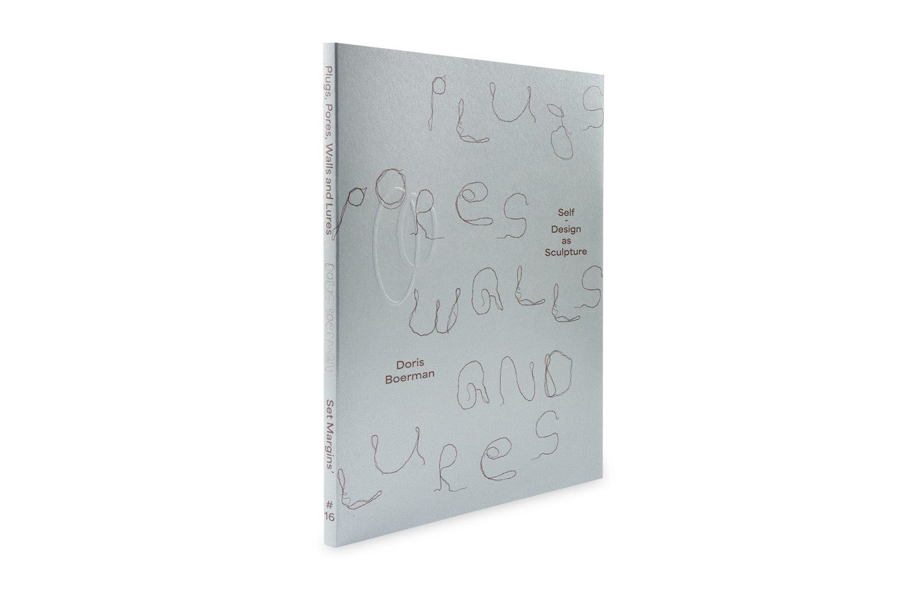 Plugs Pores Walls and Lures: Self-Design as Sculpture